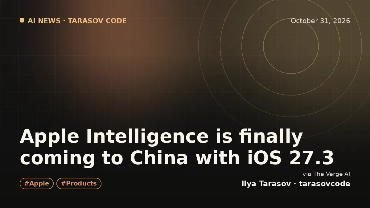 Apple Intelligence is finally coming to China with iOS 27.3