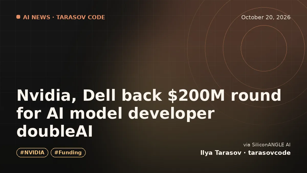 Nvidia, Dell back $200M round for AI model developer doubleAI