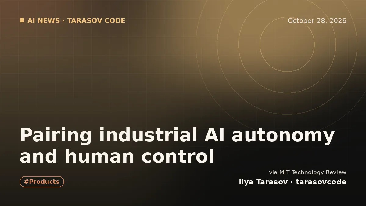 Pairing industrial AI autonomy and human control