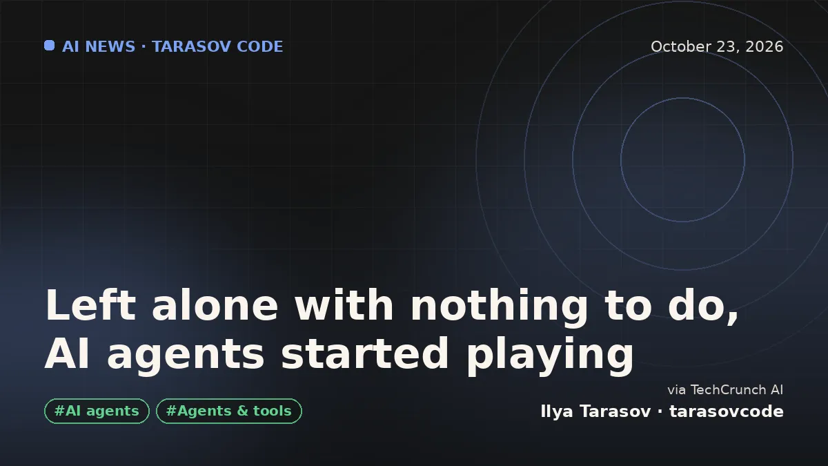 Left alone with nothing to do, AI agents started playing