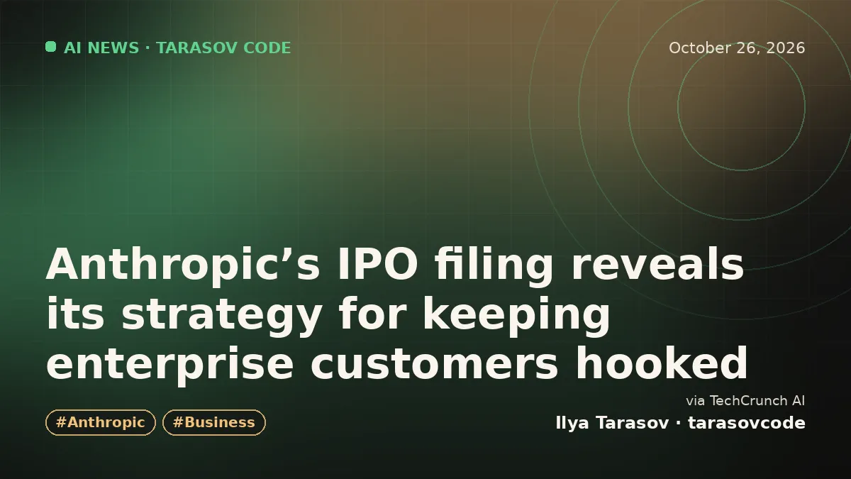Anthropic’s IPO filing reveals its strategy for keeping enterprise customers hooked