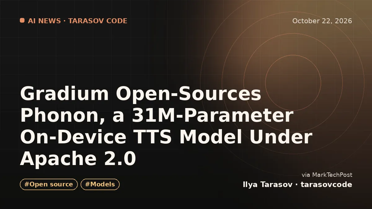Gradium Open-Sources Phonon, a 31M-Parameter On-Device TTS Model Under Apache 2.0