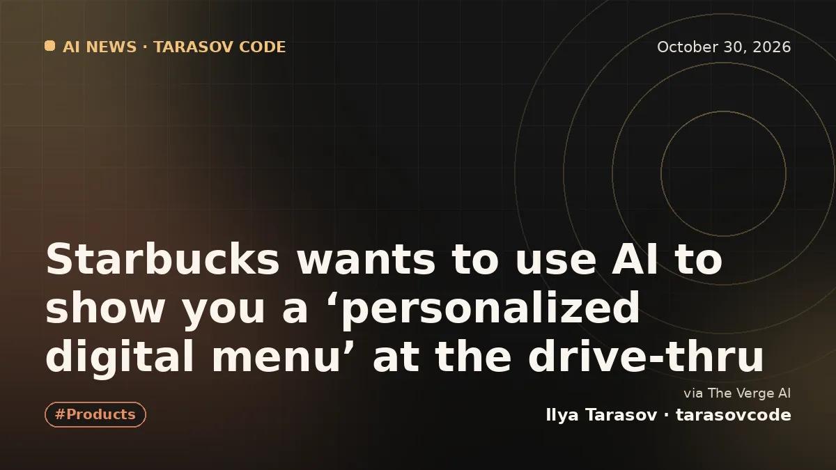 Starbucks wants to use AI to show you a ‘personalized digital menu’ at the drive-thru