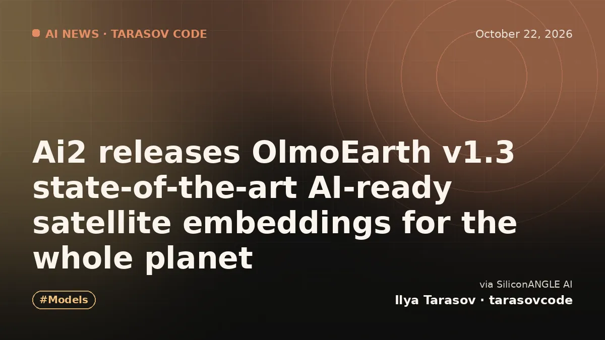 Ai2 releases OlmoEarth v1.3 state-of-the-art AI-ready satellite embeddings for the whole planet