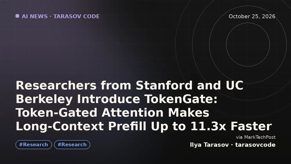Researchers from Stanford and UC Berkeley Introduce TokenGate: Token-Gated Attention Makes Long-Context Prefill Up to 11.3x Faster
