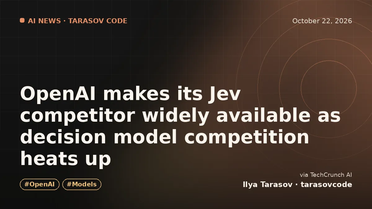 OpenAI makes its Jev competitor widely available as decision model competition heats up