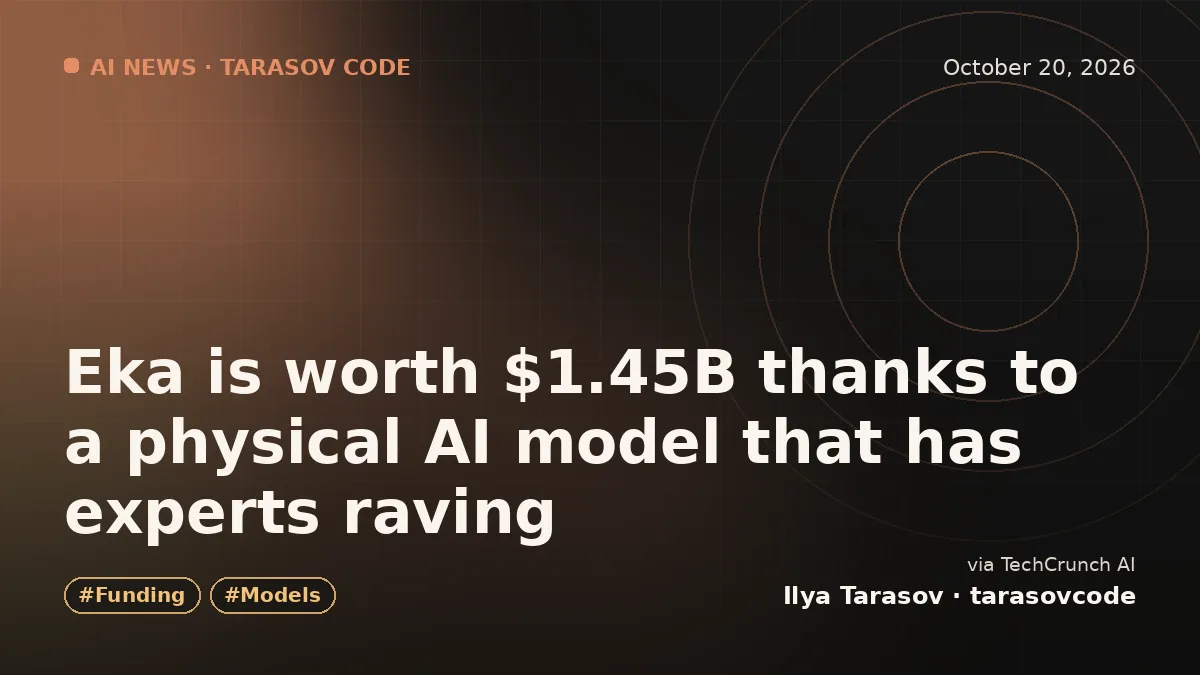 Eka is worth $1.45B thanks to a physical AI model that has experts raving