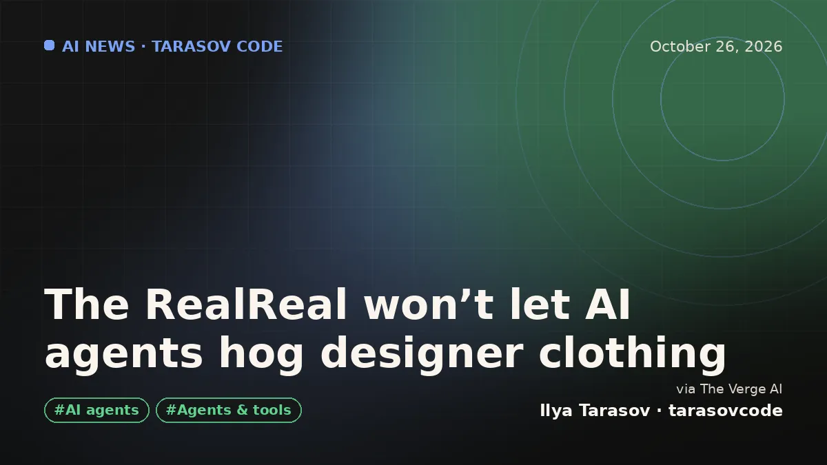 The RealReal won’t let AI agents hog designer clothing