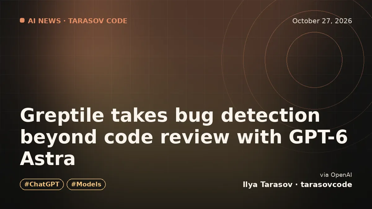 Greptile takes bug detection beyond code review with GPT-6 Astra