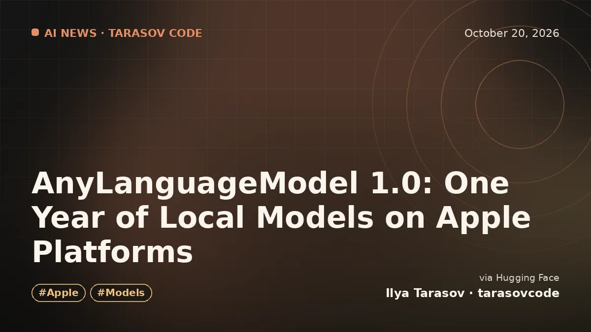 AnyLanguageModel 1.0: One Year of Local Models on Apple Platforms