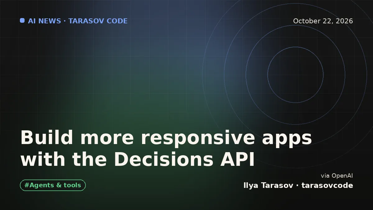 Build more responsive apps with the Decisions API