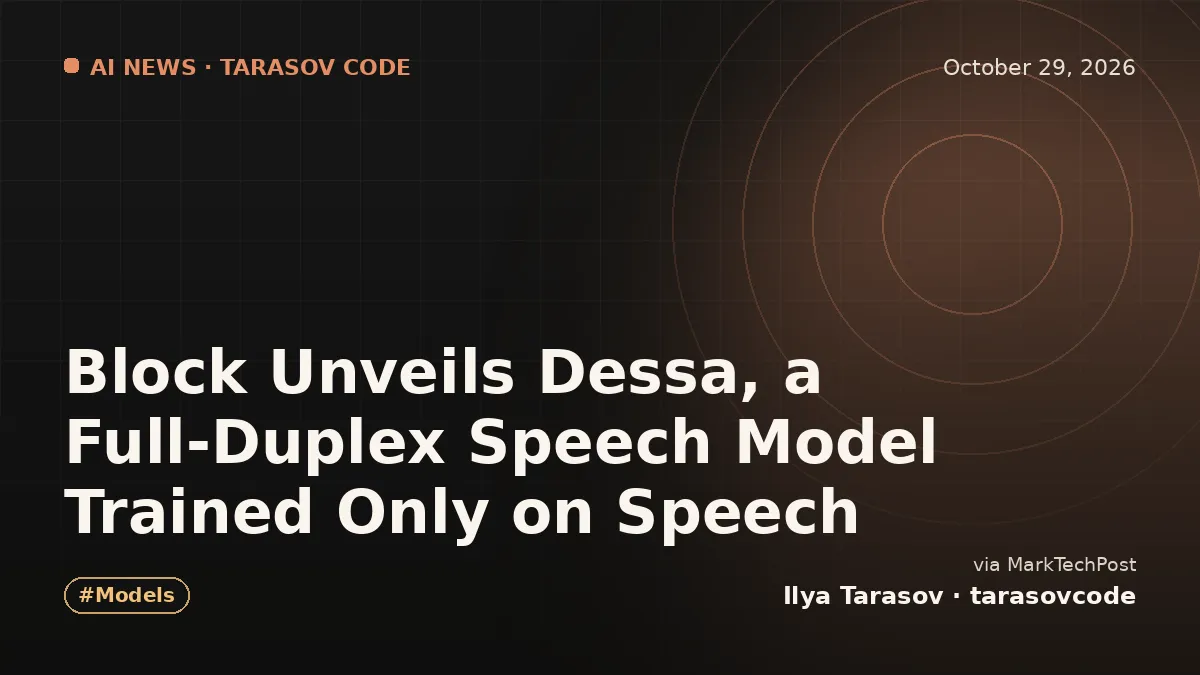 Block Unveils Dessa, a Full-Duplex Speech Model Trained Only on Speech