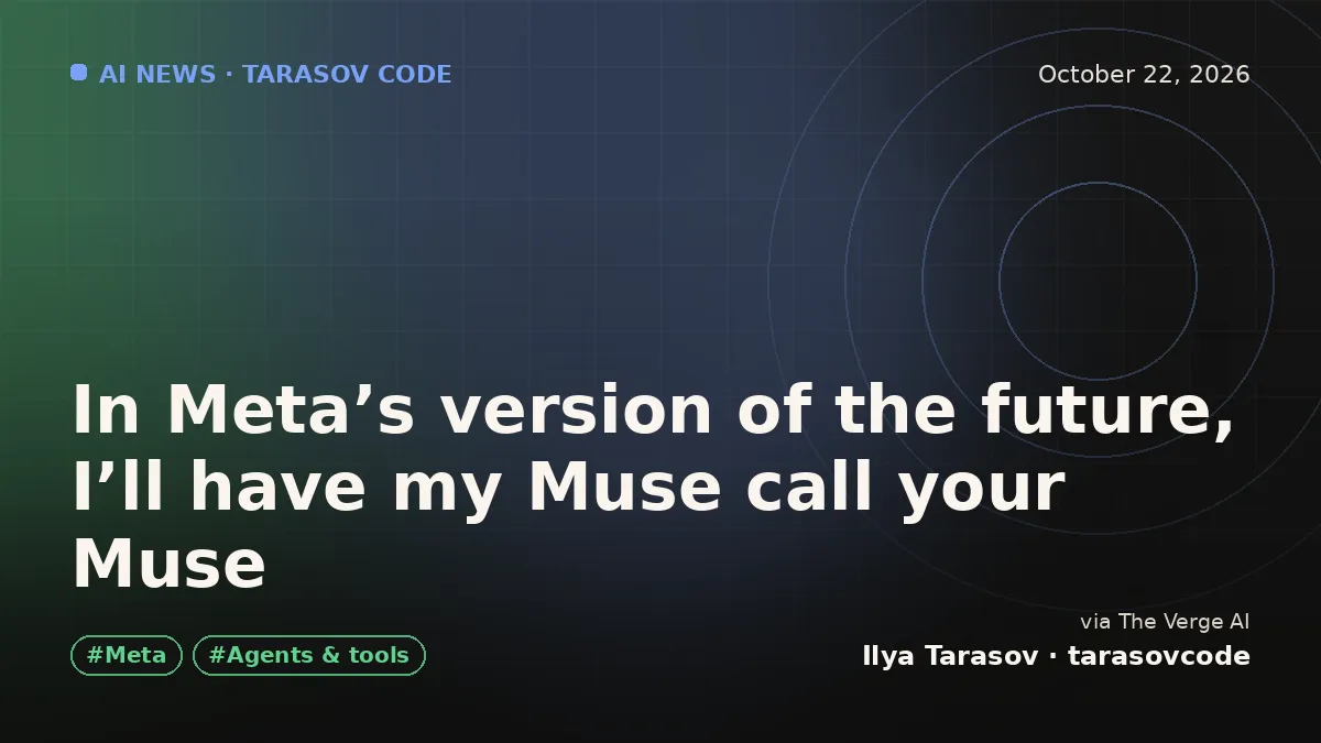 In Meta’s version of the future, I’ll have my Muse call your Muse