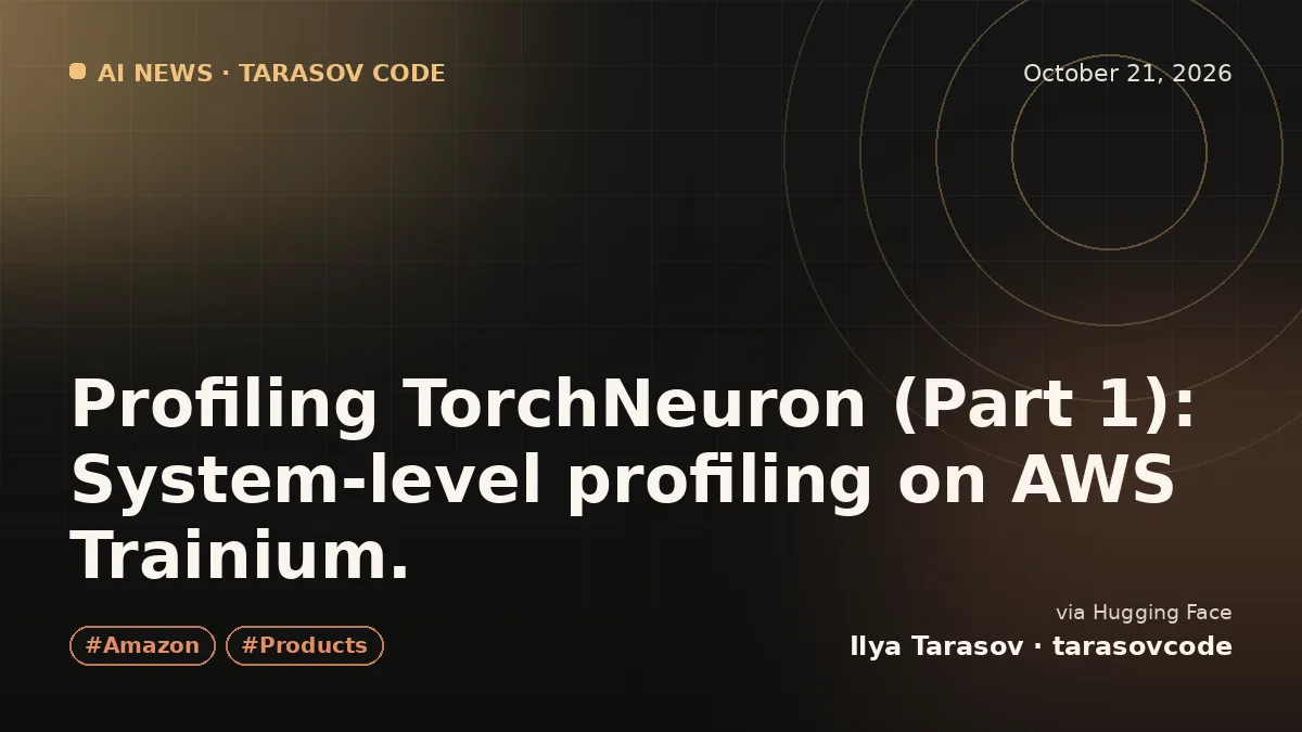 Profiling TorchNeuron (Part 1): System-level profiling on AWS Trainium.