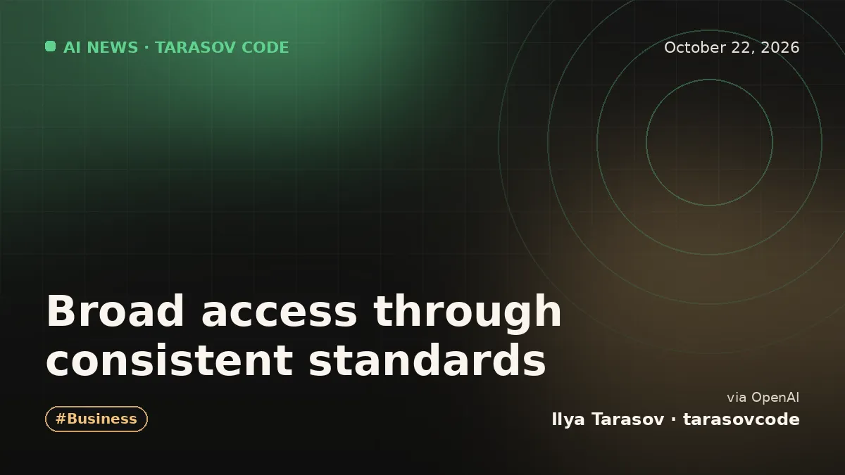 Broad access through consistent standards