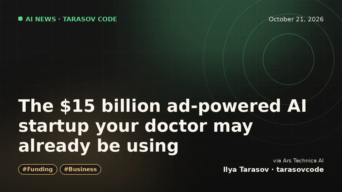 The $15 billion ad-powered AI startup your doctor may already be using