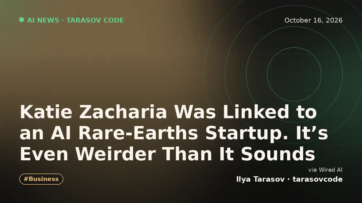 Katie Zacharia Was Linked to an AI Rare-Earths Startup. It’s Even Weirder Than It Sounds