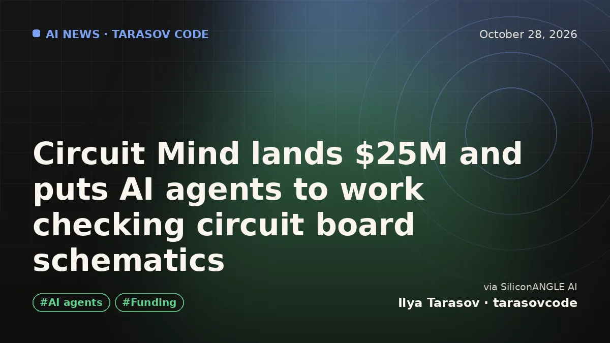 Circuit Mind lands $25M and puts AI agents to work checking circuit board schematics