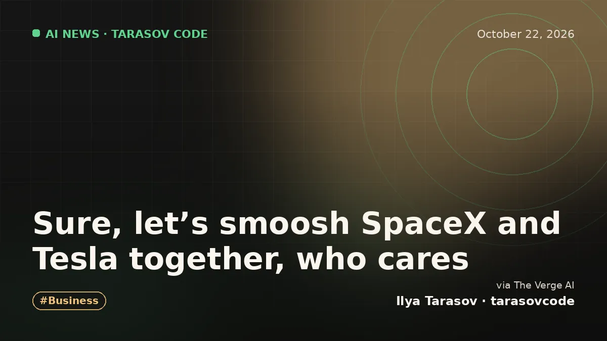 Sure, let’s smoosh SpaceX and Tesla together, who cares