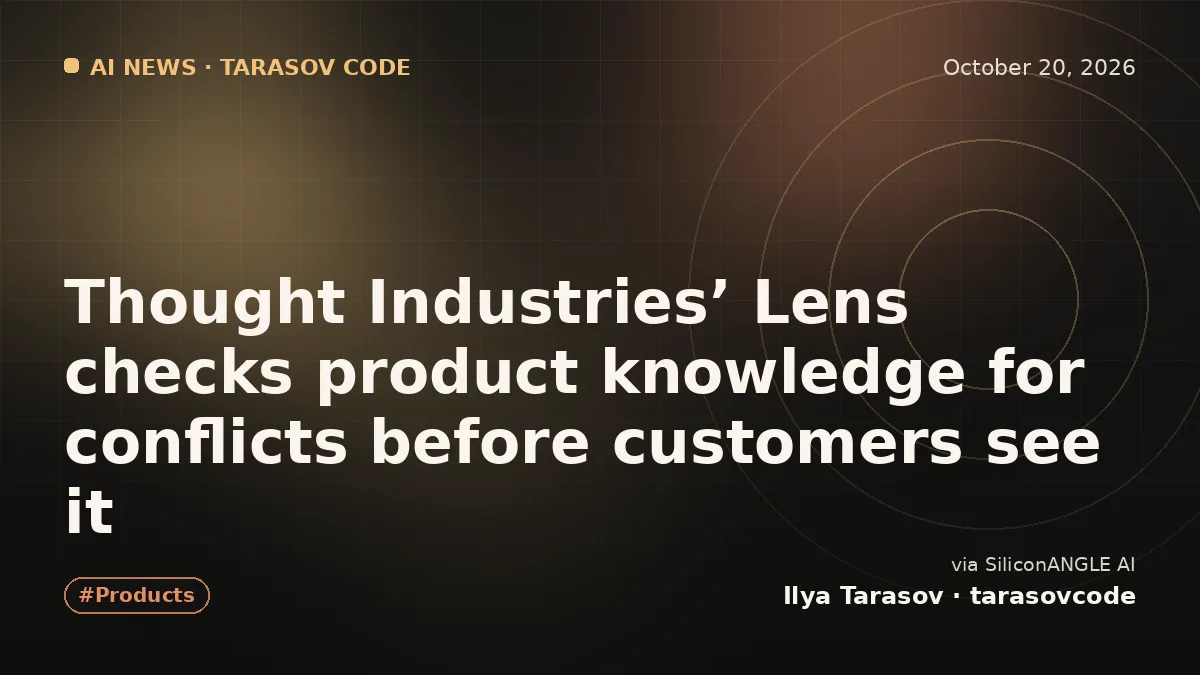 Thought Industries’ Lens checks product knowledge for conflicts before customers see it