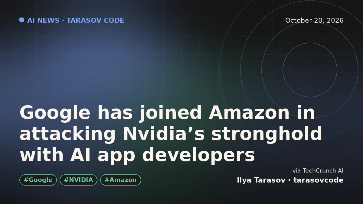 Google has joined Amazon in attacking Nvidia’s stronghold with AI app developers