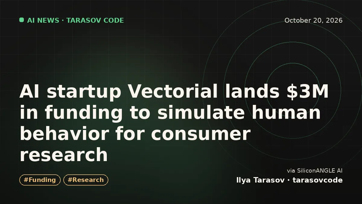 AI startup Vectorial lands $3M in funding to simulate human behavior for consumer research