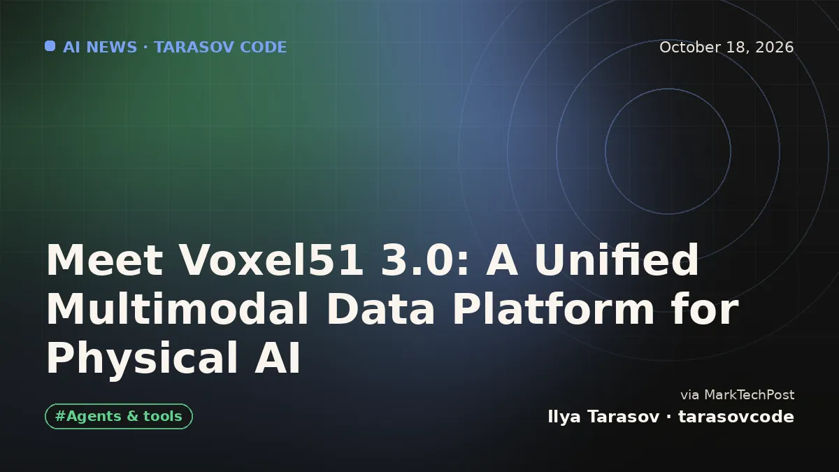 Meet Voxel51 3.0: A Unified Multimodal Data Platform for Physical AI
