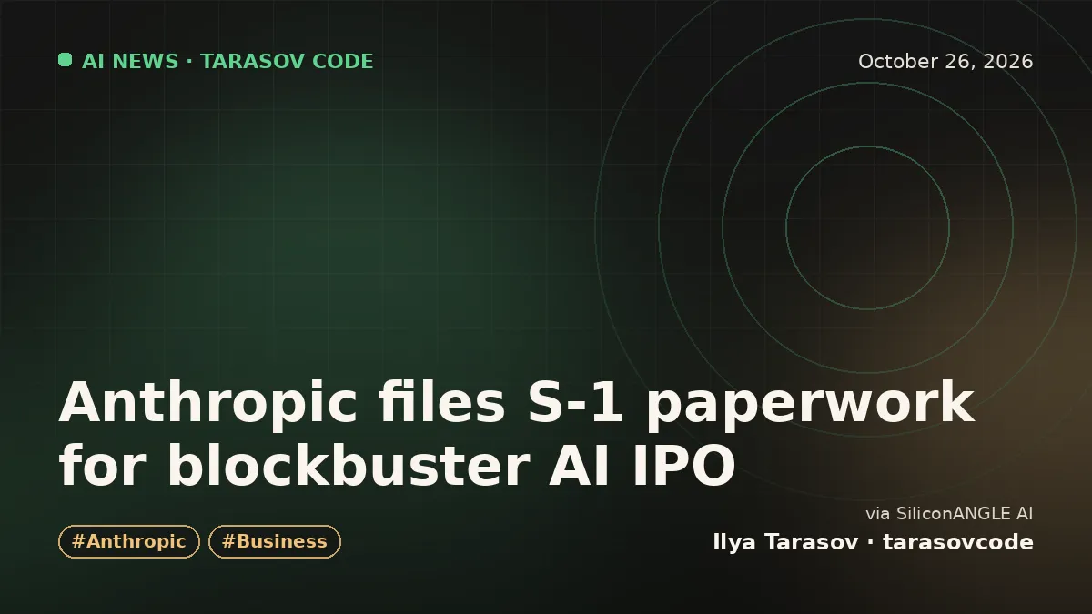 Anthropic files S-1 paperwork for blockbuster AI IPO
