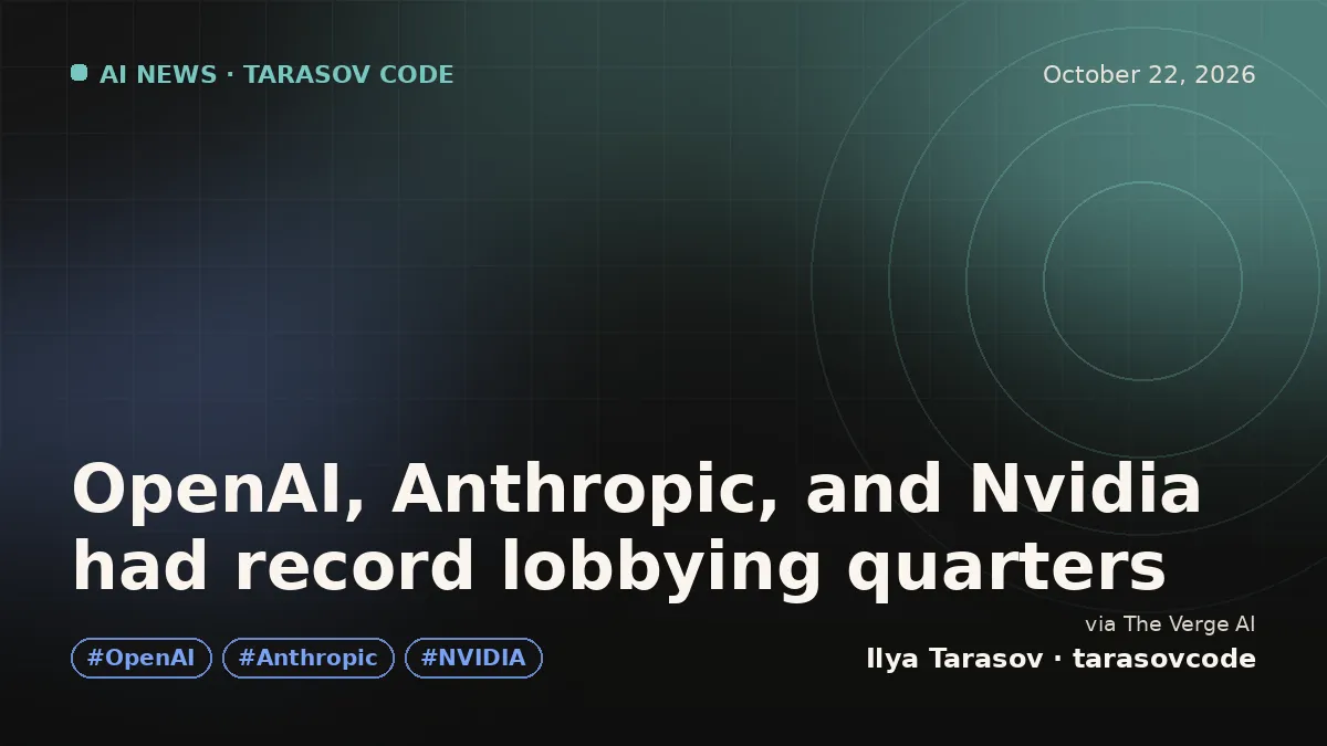 OpenAI, Anthropic, and Nvidia had record lobbying quarters