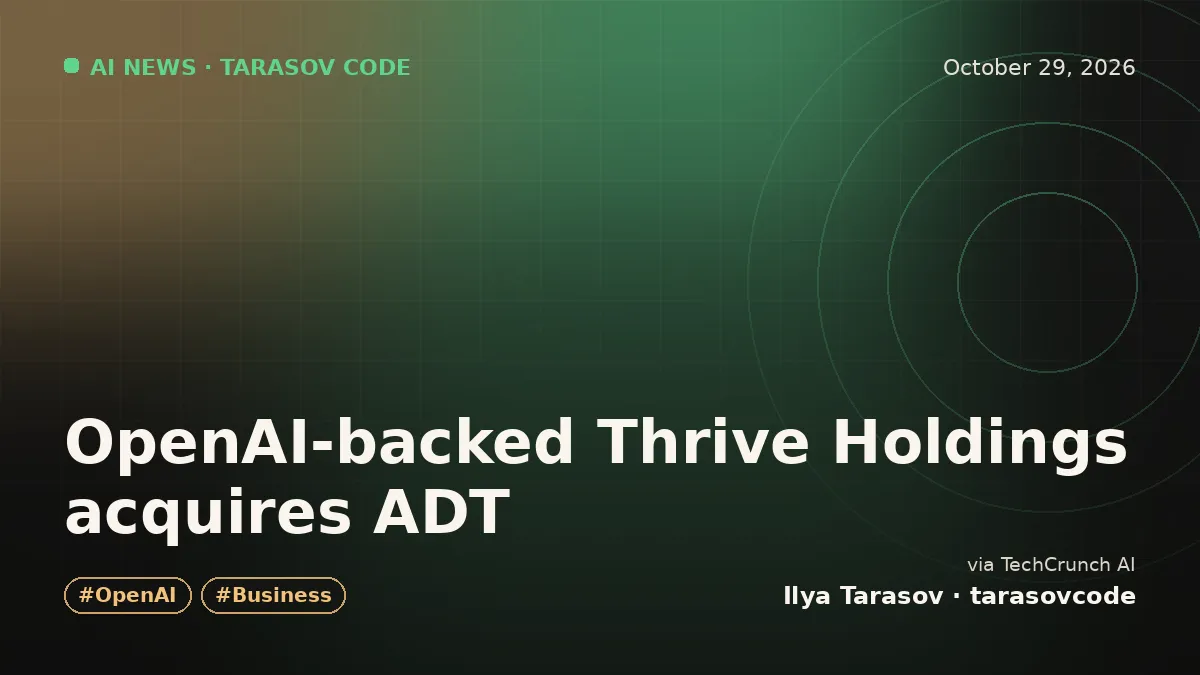 OpenAI-backed Thrive Holdings acquires ADT