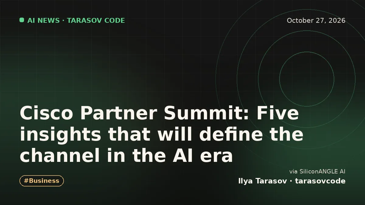 Cisco Partner Summit: Five insights that will define the channel in the AI era