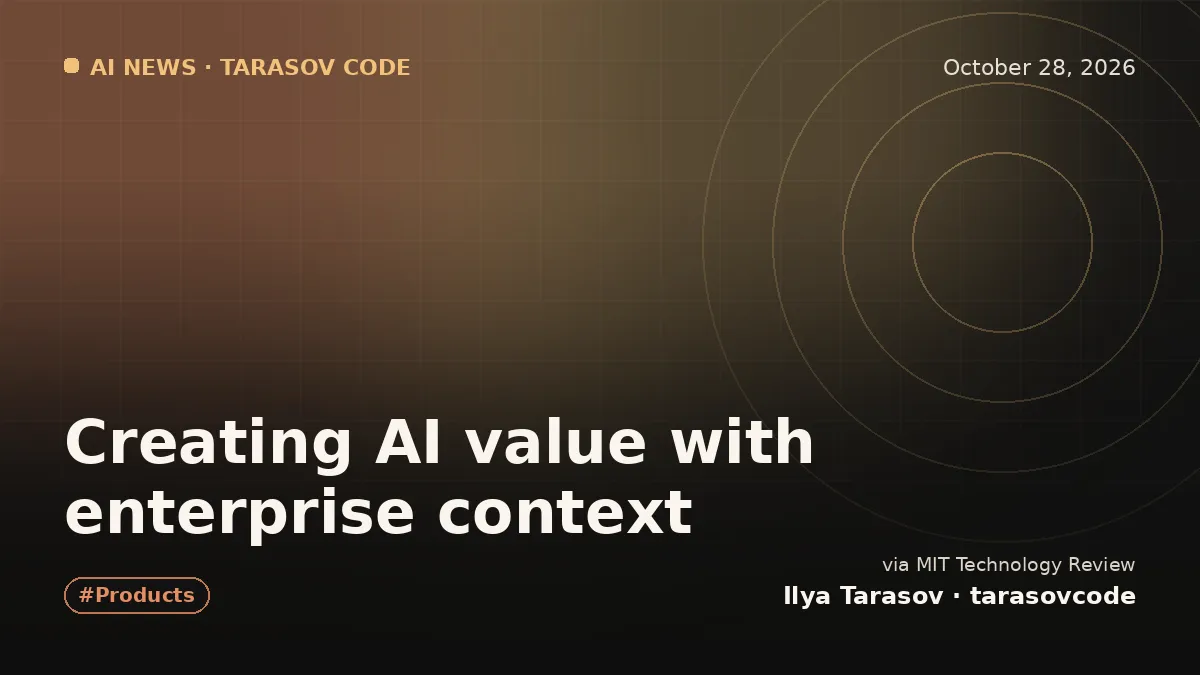 Creating AI value with enterprise context