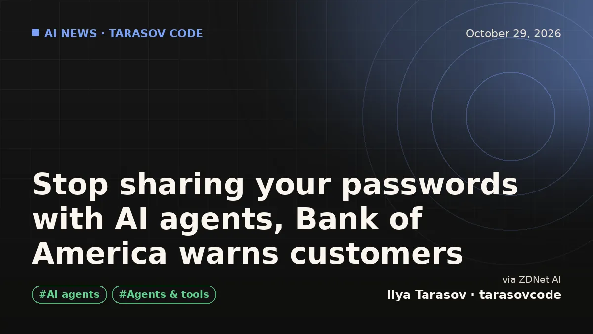 Stop sharing your passwords with AI agents, Bank of America warns customers