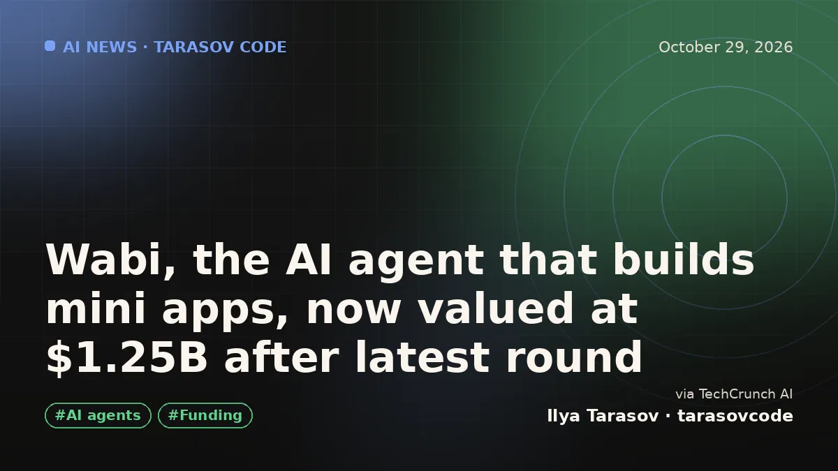 Wabi, the AI agent that builds mini apps, now valued at $1.25B after latest round