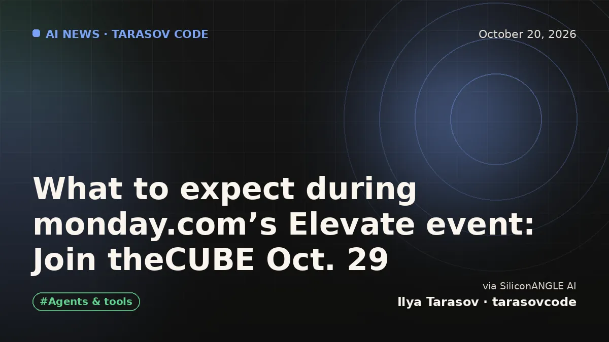 What to expect during monday.com’s Elevate event: Join theCUBE Oct. 29