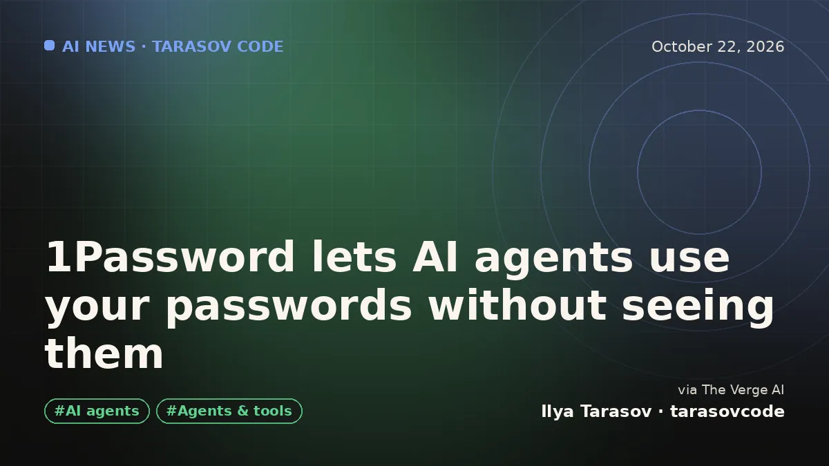 1Password lets AI agents use your passwords without seeing them
