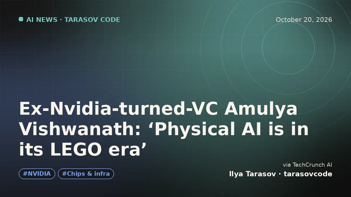 Ex-Nvidia-turned-VC Amulya Vishwanath: ‘Physical AI is in its LEGO era’