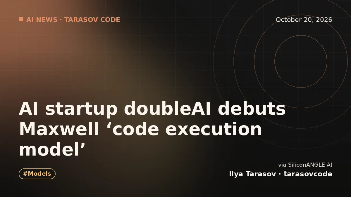 AI startup doubleAI debuts Maxwell ‘code execution model’