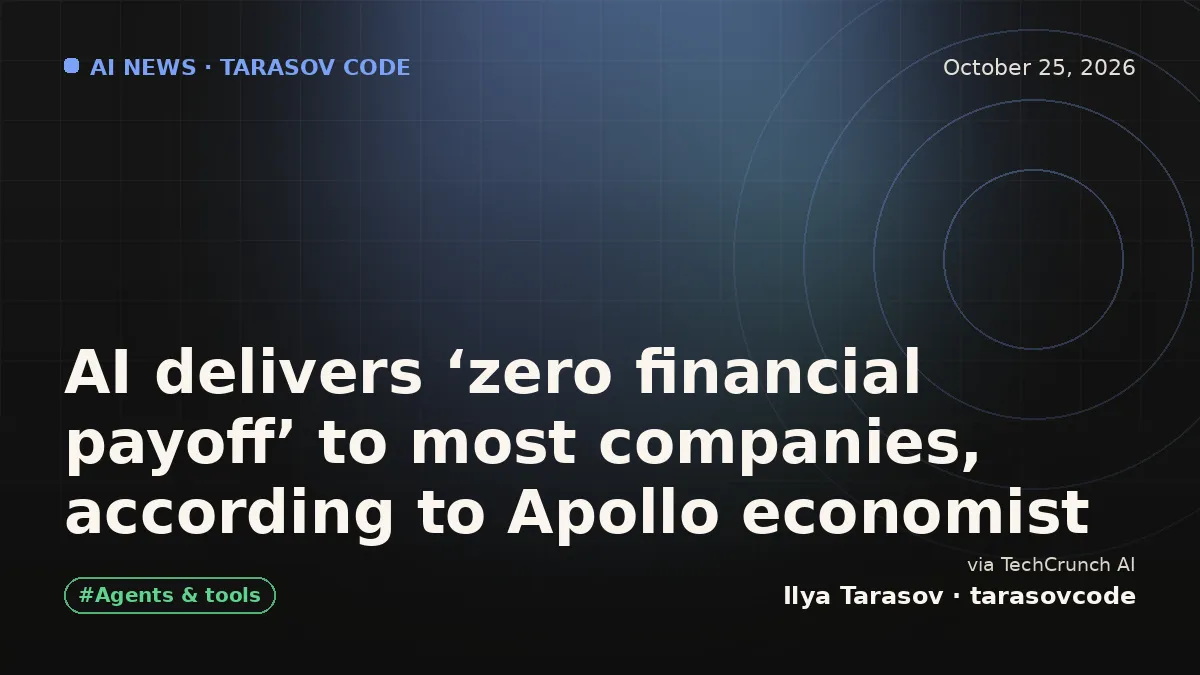 AI delivers ‘zero financial payoff’ to most companies, according to Apollo economist