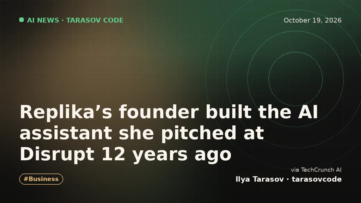 Replika’s founder built the AI assistant she pitched at Disrupt 12 years ago