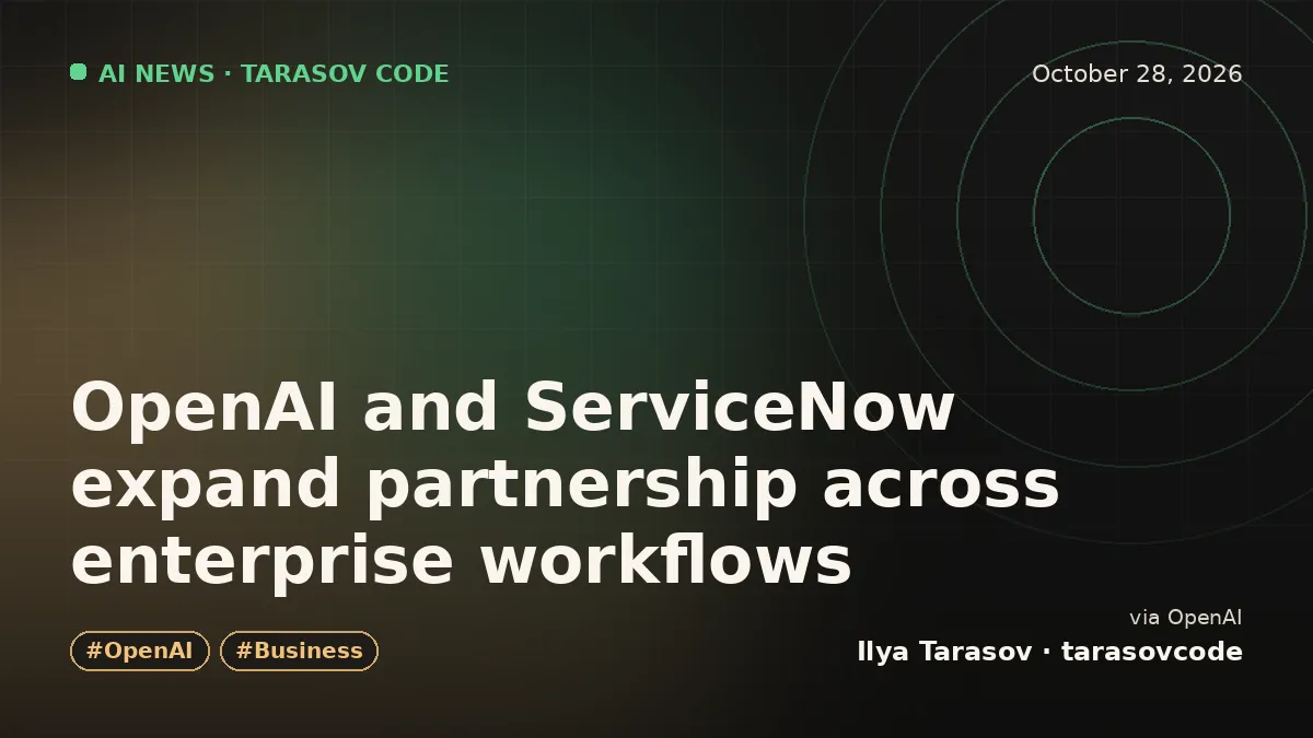 OpenAI and ServiceNow expand partnership across enterprise workflows