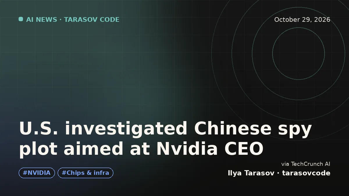 U.S. investigated Chinese spy plot aimed at Nvidia CEO