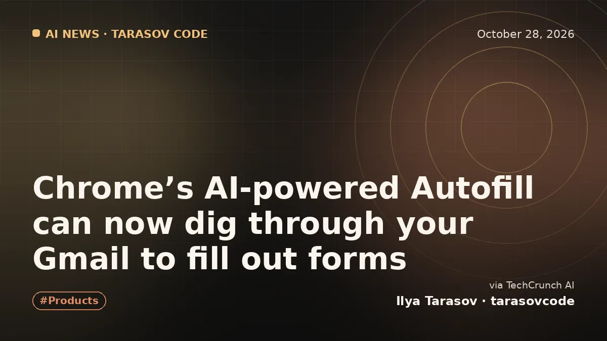 Chrome’s AI-powered Autofill can now dig through your Gmail to fill out forms
