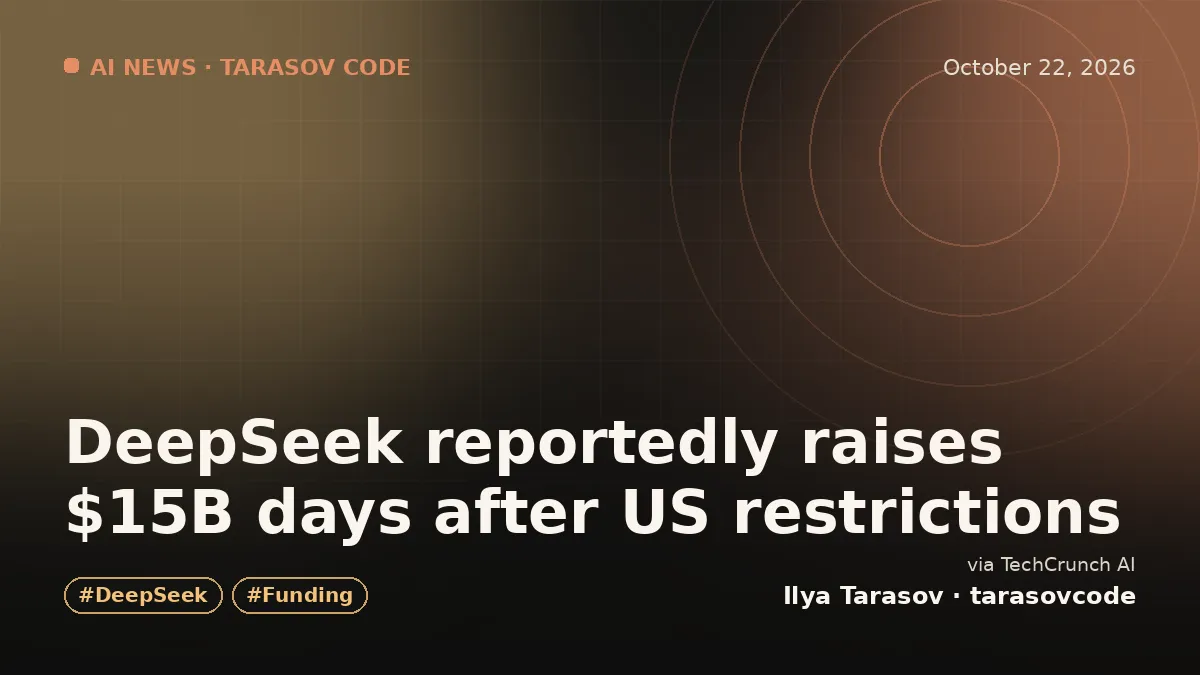DeepSeek reportedly raises $15B days after US restrictions