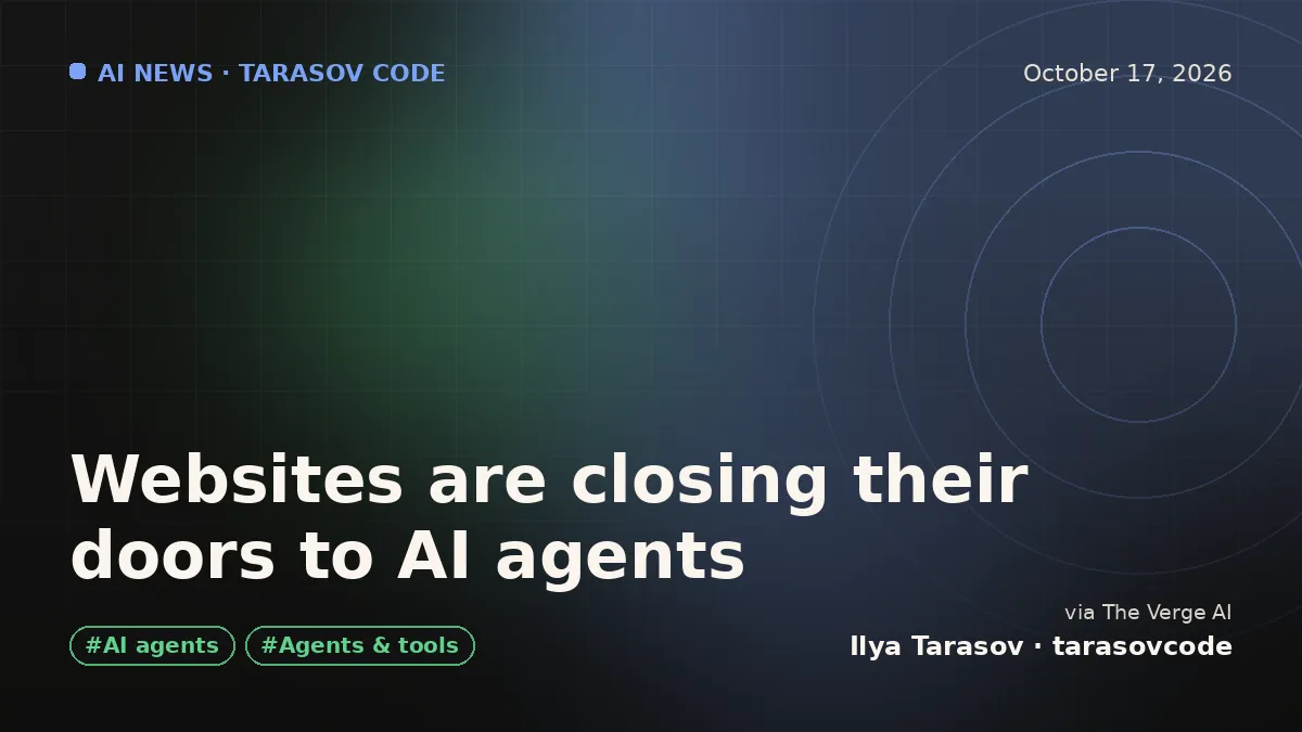 Websites are closing their doors to AI agents