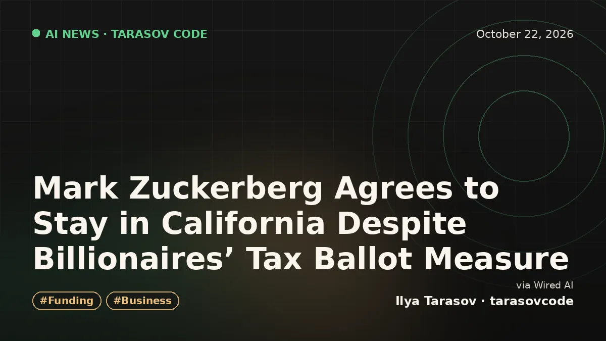 Mark Zuckerberg Agrees to Stay in California Despite Billionaires’ Tax Ballot Measure