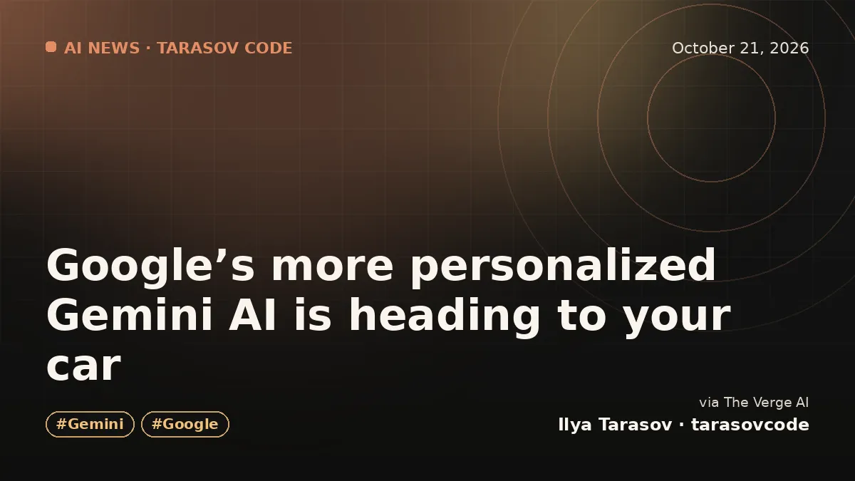 Google’s more personalized Gemini AI is heading to your car