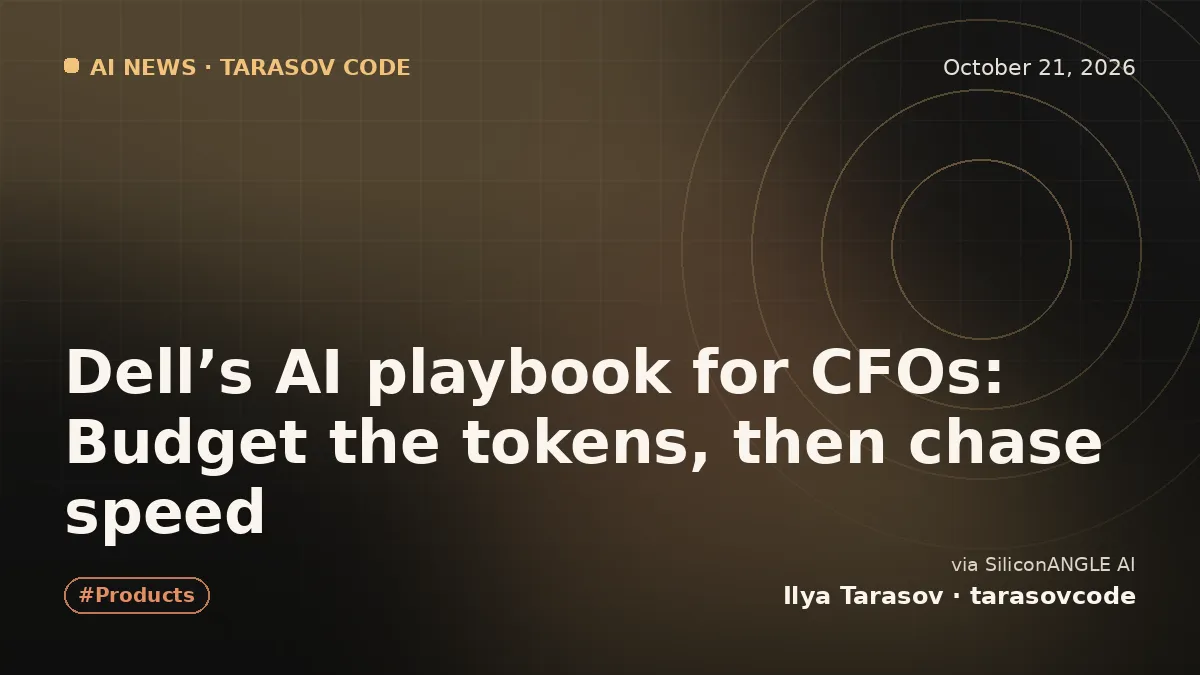 Dell’s AI playbook for CFOs: Budget the tokens, then chase speed