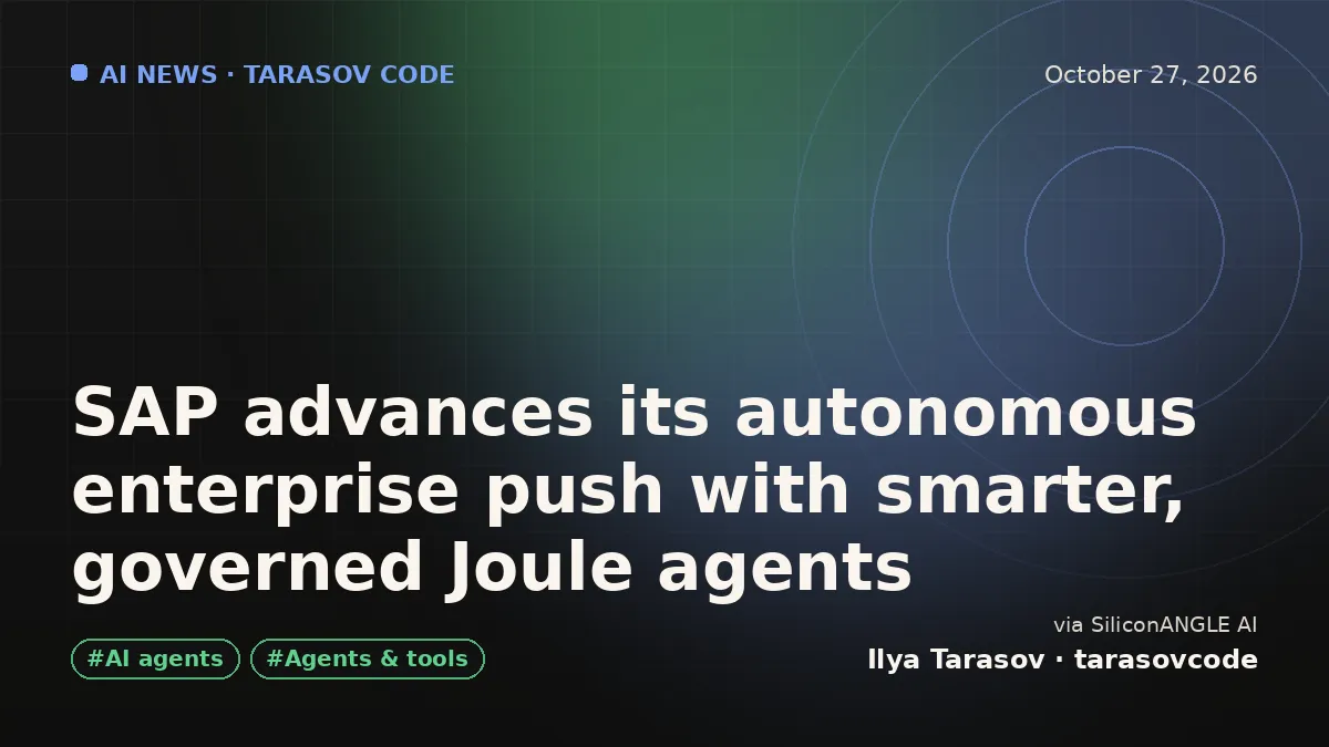 SAP advances its autonomous enterprise push with smarter, governed Joule agents