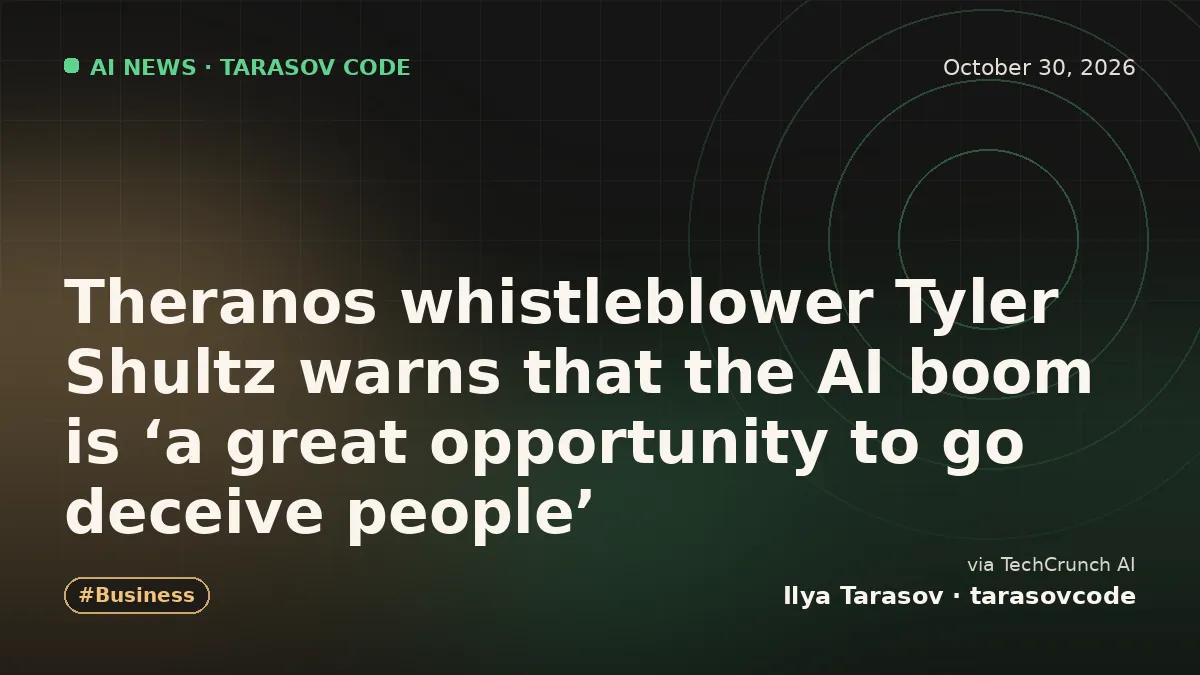 Theranos whistleblower Tyler Shultz warns that the AI boom is ‘a great opportunity to go deceive people’